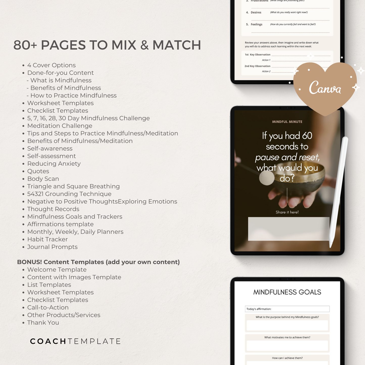 Editable Mindfulness Canva Template with over 80 customisable pages for ebooks, workbooks, planners and journals. Includes daily, weekly, monthly mindfulness and meditation planners, breathing exercises, meditation steps, gratitude prompts, goal trackers, and checklists. Perfect for a mindfulness coach, meditation coach, holistic health and wellness coach, yoga teacher, and spiritual life coach. Fully editable and rebrandable for digital products or lead magnets.
